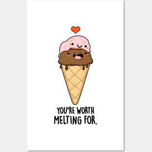 You're Worth Melting For Funny Food Pun Posters and Art